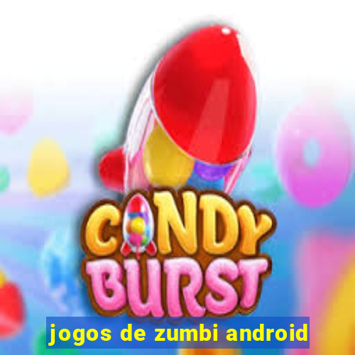 jogos de zumbi android